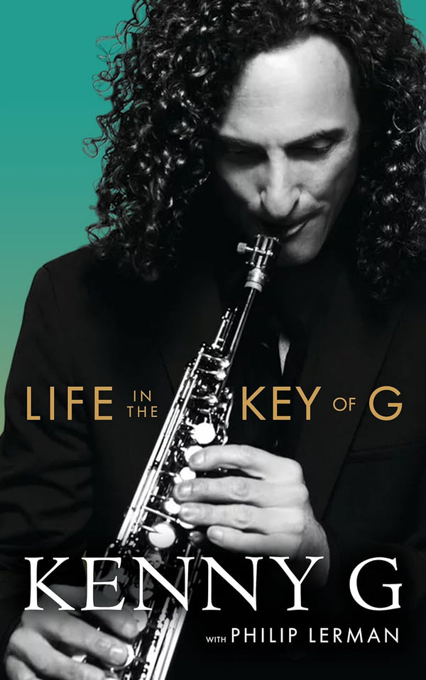 Life in the Key of G by Kenny G and Philip Lerman