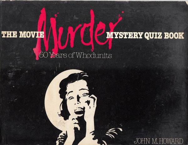 Movie Murder Mystery Quiz Book: Fifty Years of Whodunits  by Marshall John Howard (Author)