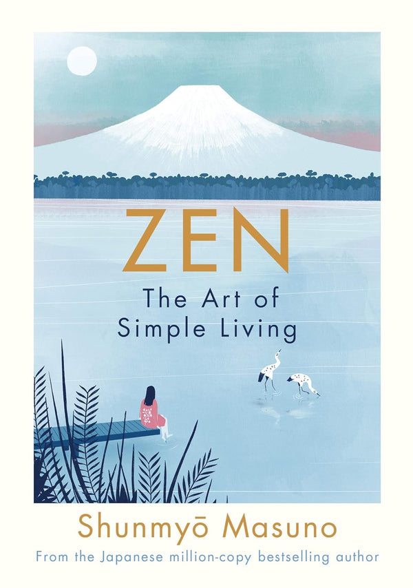 Zen: The Art of Simple Living [Hardcover] Masuno, Shunmyo by Shunmyo Masuno