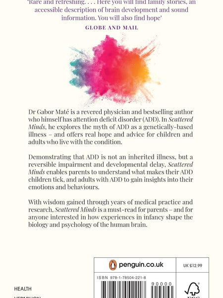 Scattered Minds: The Origins and Healing of Attention Deficit Disorder by Dr. Gabor Maté