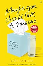 Maybe You Should Talk To Someone by Lori Gottlieb