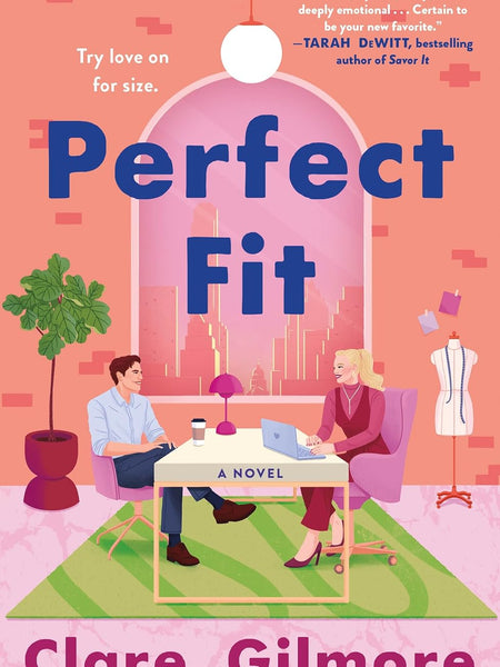 Perfect Fit: A Novel by Clare Gilmore