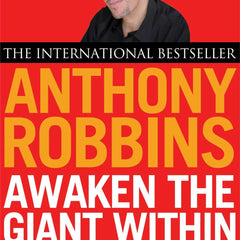 Awaken the Giant within: How to Take Immediate Control of Your Mental, Emotional, Physical and Financial Life  by ROBBINS ANTHONY