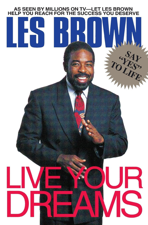 Live Your Dreams by Les Brown