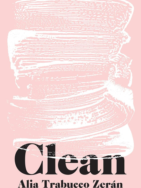 Clean: The gripping new literary thriller from the International Booker Prize Shortlisted Author by Alia Trabucco Zerán and Sophie Hughes