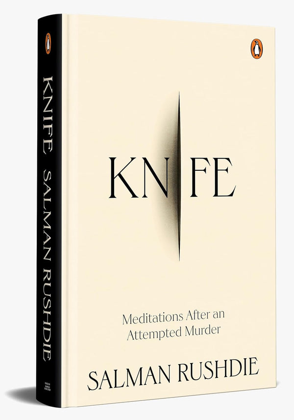 Knife: Meditations after an Attempted Murder by Salman Rushdie