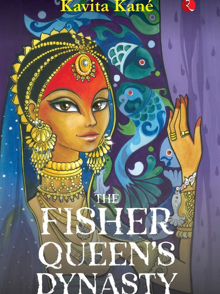 THE FISHER QUEEN’S DYNASTY by Kavita Kané