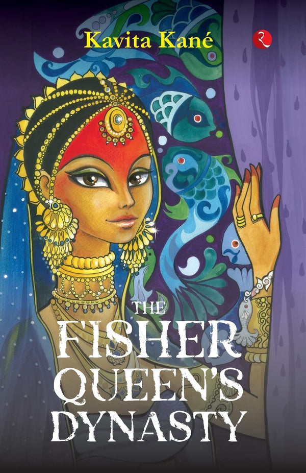 THE FISHER QUEEN’S DYNASTY by Kavita Kané