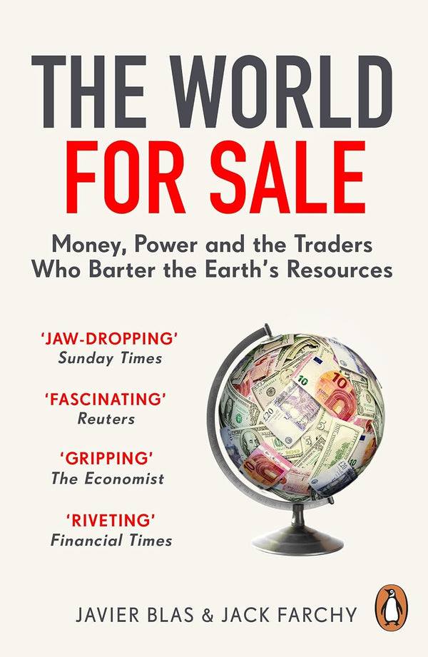 The World for Sale by Jack Farchy and Javier Blas