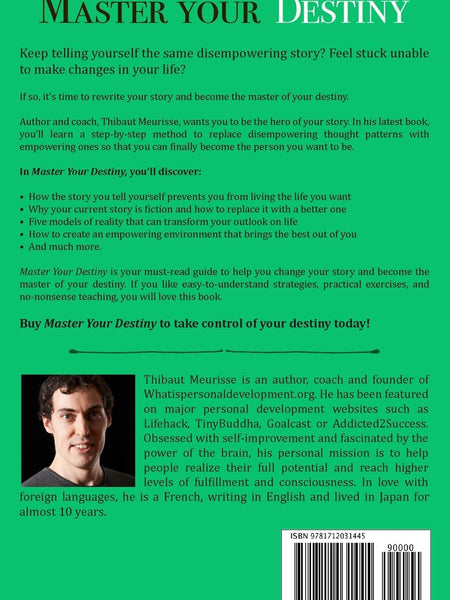 Master Your Destiny: A Practical Guide to Rewrite Your Story and Become the Person You Want to Be