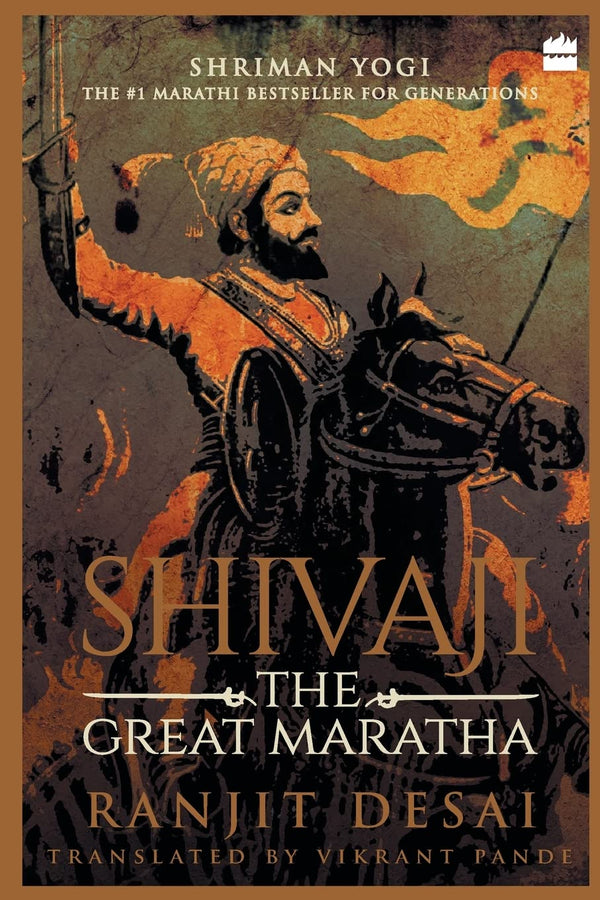 Shivaji: The Great Maratha by Ranjit Desai and Vikrant Pande