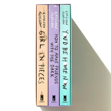 Kathleen Glasgow Three-Book Boxed Set: Girl in Pieces; How to Make Friends with the Dark; You'd Be Home Now by Kathleen Glasgow