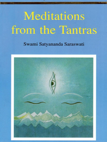 Meditations from the Tantras: 1 by Swami Satyananda Saraswati