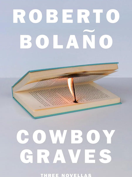 Cowboy Graves: Three Novellas by Roberto Bolaño