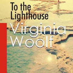 TO THE LIGHTHOUSE by Virginia Wool