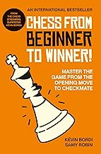 Chess from beginner to winner!: Master the game from the opening move to checkmate by Kévin Bordi and Samy Robin