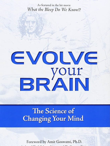 Evolve Your Brain: The Science of Changing Your Mind  Book by Joe Dispenza
