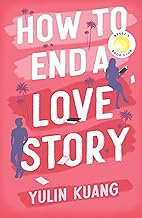 How to End a Love Story: hilarious and heart breaking, a Reese Witherspoon Book Club pick! by Yulin Kuang