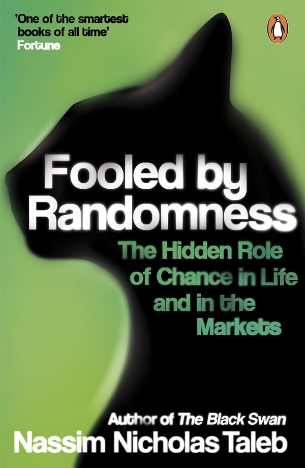 Fooled by Randomness : The Hidden Role of Chance in Life and in the Markets Fooled by Randomness : The Hidden Role of Chance in Life and in the Markets by Nassim Nicholas Taleb