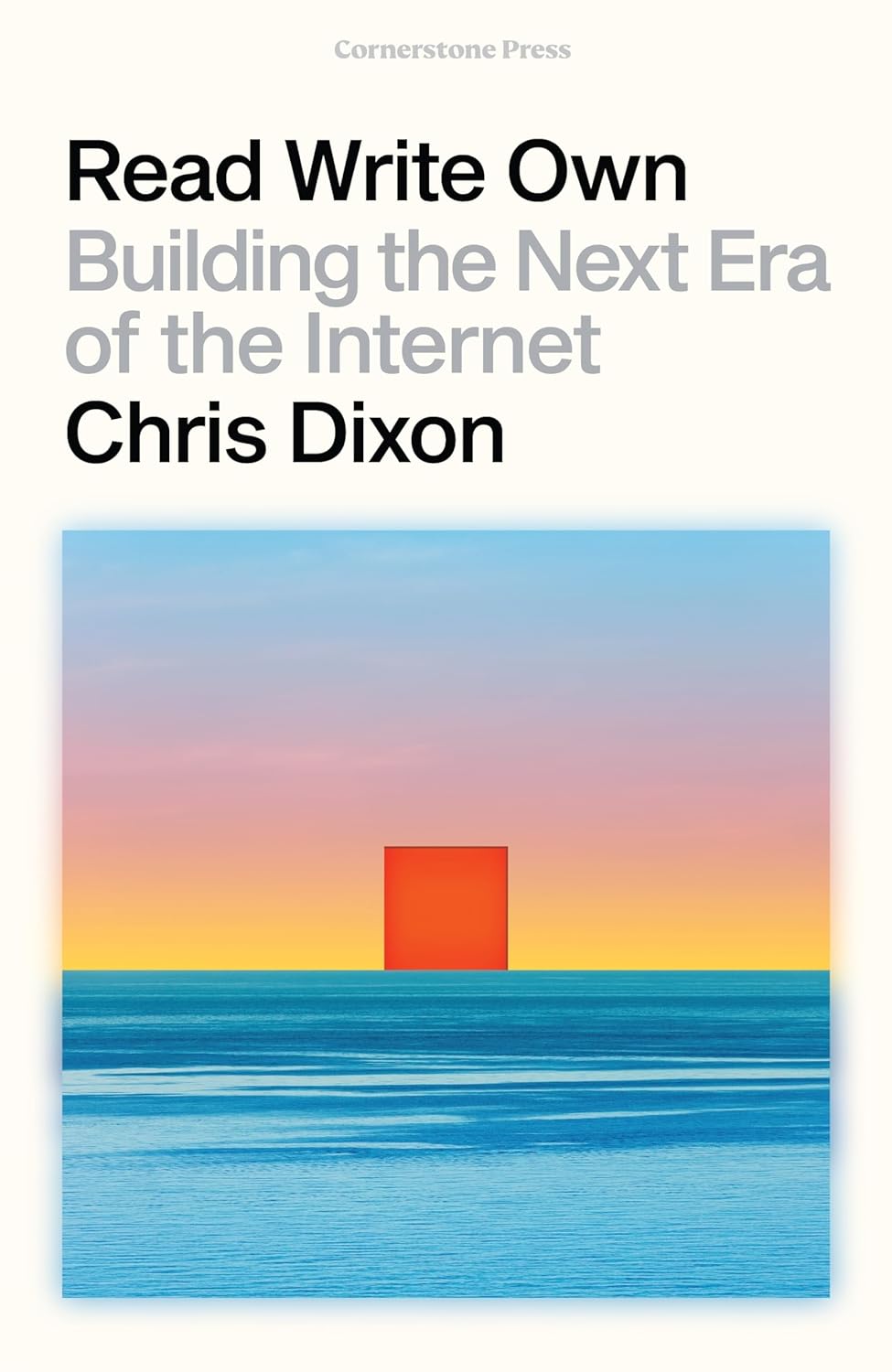 Read Write Own: Building the Next Era of the Internet by Chris Dixon, Robert Petkoff