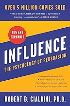 Influence : The Psychology of Persuasion (New and Expanded) by PhD Robert B. Cialdini