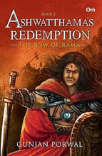 Ashwatthama's Redemption: The Bow of Rama - Book 2 by Gunjan Porwal