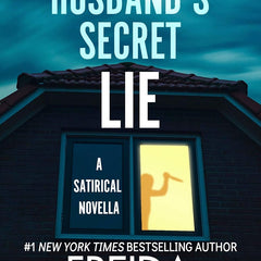 The Widow's Husband's Secret Lie: A Satirical Novella by Freida McFadden