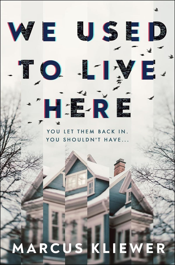 We Used to Live Here: The most chilling, gripping suspense thriller of 2024 that will leave you sleeping with the lights on by Marcus Kliewer