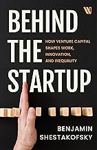 Behind the Startup: How Venture Capital Shapes Work, Innovation, and Inequality by Benjamin Shestakofsky