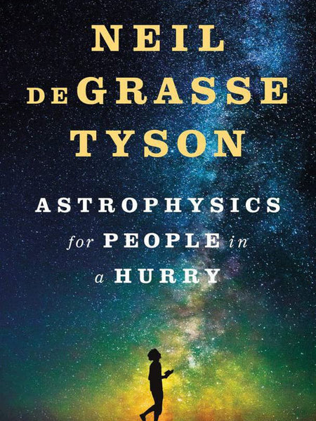 Astrophysics for People in a Hurry by Neil deGrasse Tyson