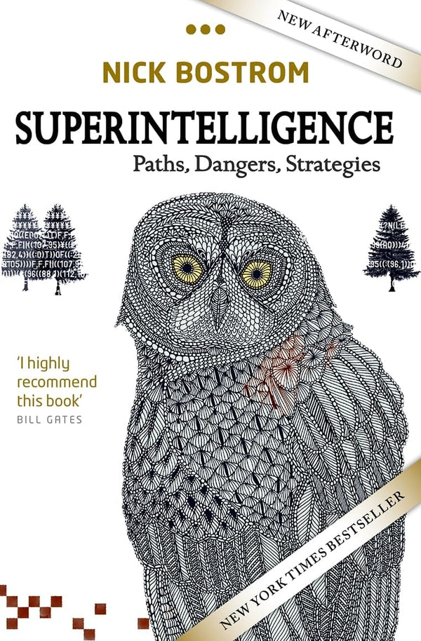 SUPERINTELLIGENCE: Paths, Dangers, Strategies by Nick Bostrom