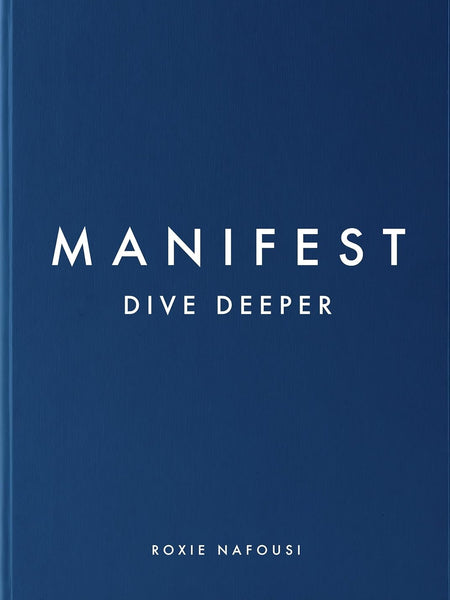 Manifest: Dive Deeper: The No 5 Sunday Times Bestseller by Roxie Nafousi