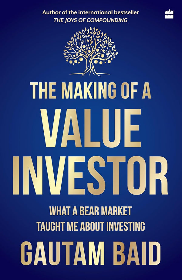 The Making of a Value Investor: What a Bear Market Taught Me About Investing by Gautam Baid