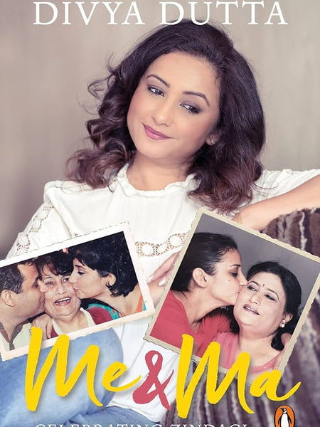 Me and Ma Book by Divya Dutta