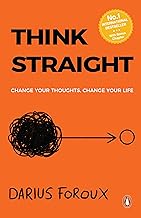 Think Straight: Change your thoughts, Change your life [Paperback] Foroux, Darius by Darius Foroux