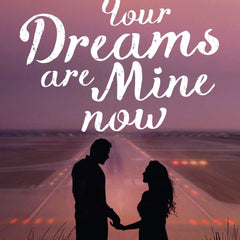 Your Dreams are Mine Now by Ravinder Singh