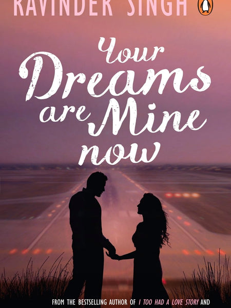 Your Dreams are Mine Now by Ravinder Singh