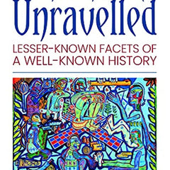 Mahabharata Unravelled: Lesser-Known Facets of a Well-Known History by Ami Ganatra