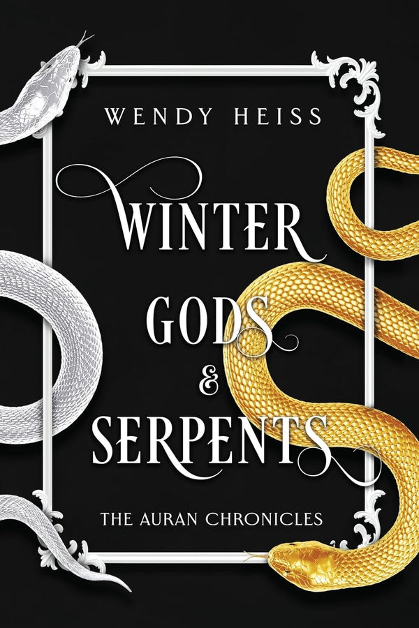 Winter Gods & Serpents (The Auran Chronicles Book 1) by Wendy Heiss