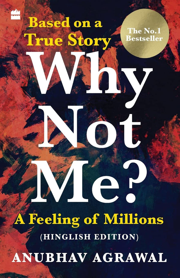 Why Not Me? A Feeling of Millions (Hinglish) by Anubhav Agrawal