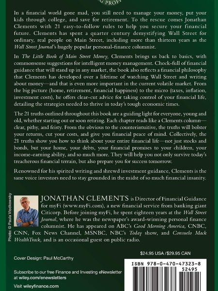 The Little Book of Main Street Money: 21 Simple Truths that Help Real People Make Real Money (Little Books. Big Profits) by Jonathan Clements (Author), William J. Bernstein (Foreword)