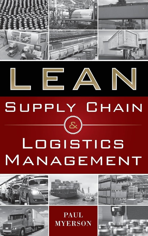 Lean Supply Chain and Logistics Management (MECHANICAL ENGINEERING) by Paul Myerson