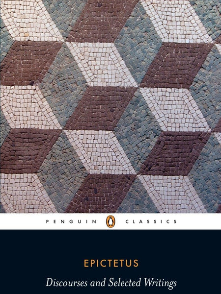 Discourses and Selected Writings by Epictetus and Robert Dobbin