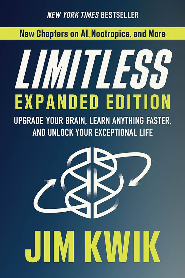 Limitless: Upgrade Your Brain, Learn Anything Faster And Unlock Your Exceptional Life By Jim Kwik