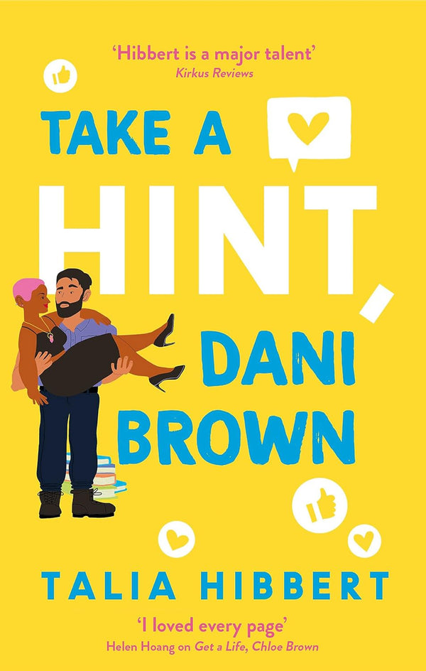 TAKE A HINT, DANI BROWN: The Must-Read Romantic Comedy by Talia Hibbert