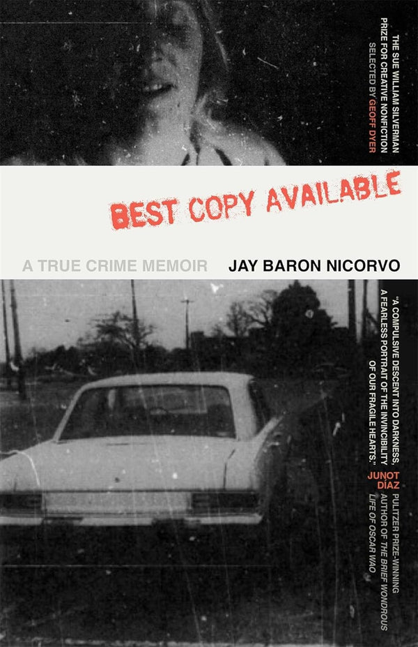 Best Copy Available: A True Crime Memoir by Jay Baron Nicorvo (Author), Geoff Dyer (Compiler)