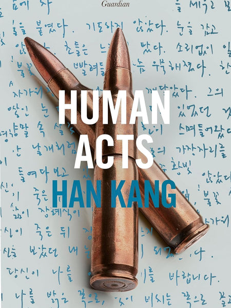 Human Acts Hang Kang A Novel by Han Kang