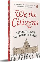 We, The Citizens : Strengthening the Indian Republic by Khyati Pathak , Anupam Manur , et al.