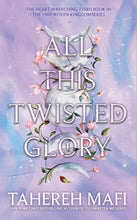 All This Twisted Glory by Tahereh Mafi