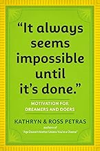 It Always Seems Impossible Until It's Done.: Motivation for Dreamers & Doers by Kathryn Petras and Ross Petras